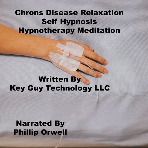 Chrons Disease Self Hypnosis Hypnotherapy Meditation, Key Guy Technology LLC