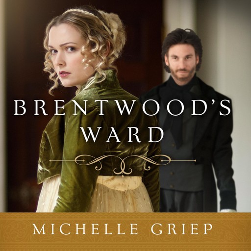 Brentwood's Ward, Michelle Griep