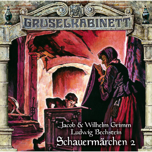 Gruselkabinett, Folge 191: Schauermärchen 2, Ludwig Bechstein, Jacob, Wilhelm Grimm