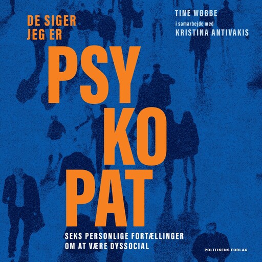 De siger jeg er psykopat, Kristina Antivakis, Tine Wøbbe