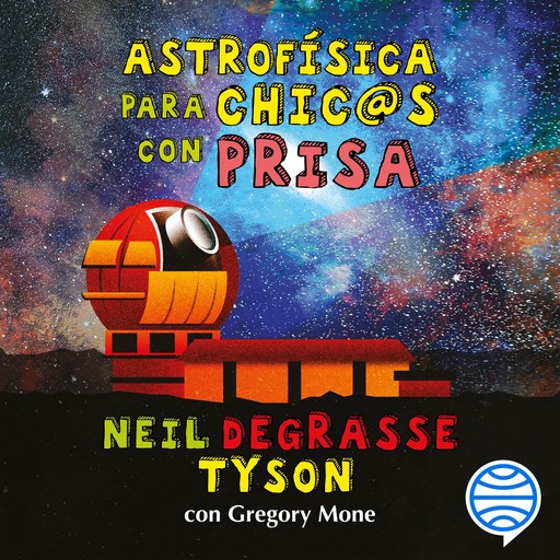 Astrofísica para chic@s con prisa, Neil deGrasse Tyson, Gregory Mone