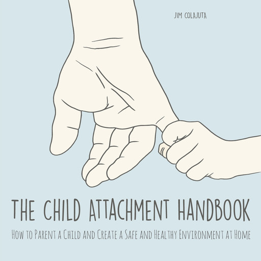 The Child Attachment Handbook, Jim Colajuta