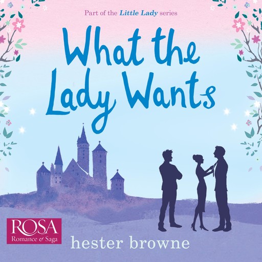 What the Lady Wants, Hester Browne