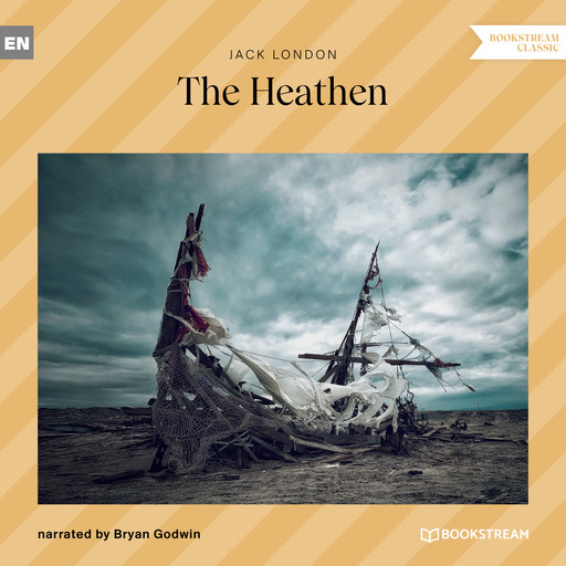 The Heathen (Unabridged), Jack London