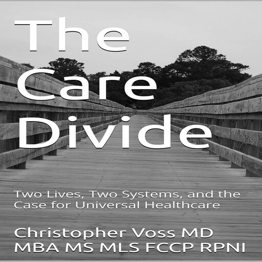 The Care Divide, Christopher VossMBA MS MLS FCCP RPNI