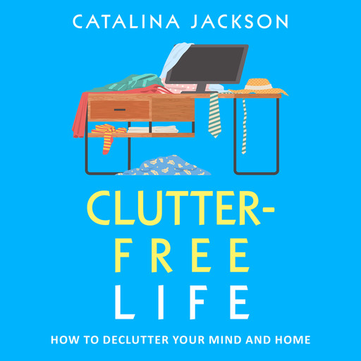 Clutter-Free Life, Catalina Jackson