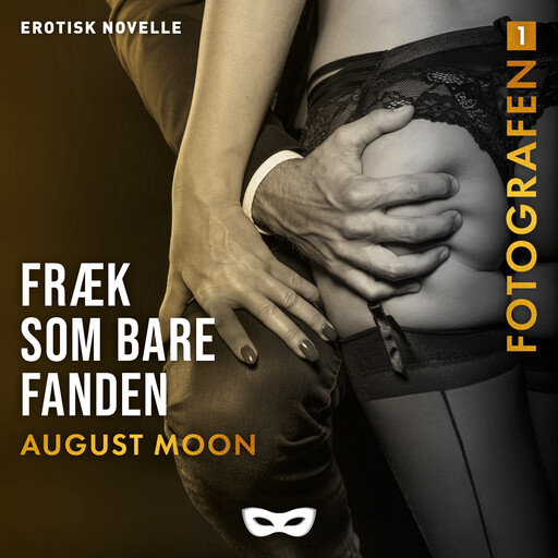 Fotografen 1 – Fræk som bare fanden, August Moon