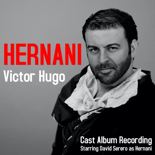 Hernani by Victor Hugo, Victor Hugo, David Serero