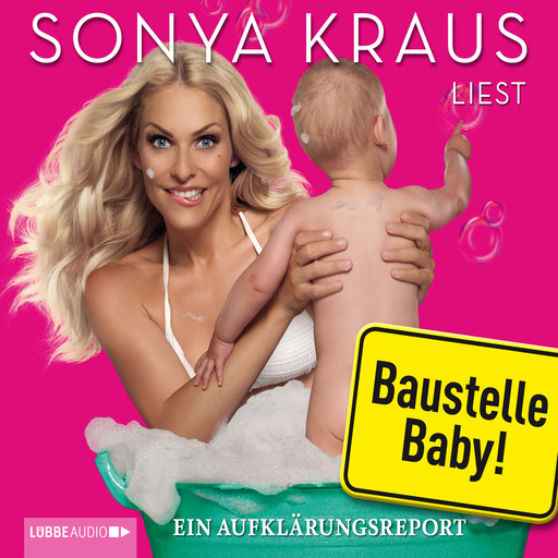 Baustelle Baby, Sonya Kraus