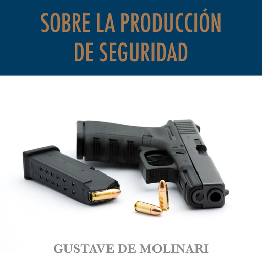 Sobre la producción de seguridad, Gustave de Molinari