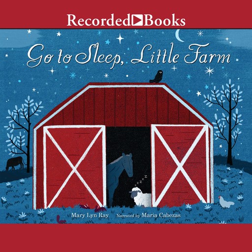 Go to Sleep, Little Farm, Mary Lyn Ray