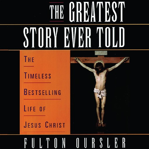 The Greatest Story Ever Told, Fulton Oursler