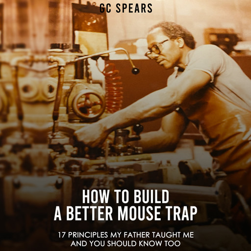 How to Build a Better Mouse Trap, GC Spears