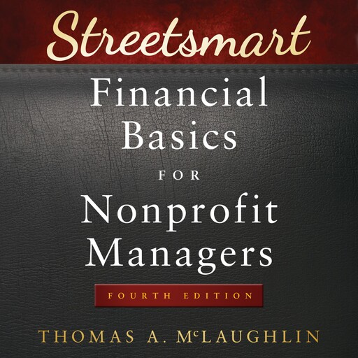 Streetsmart Financial Basics for Nonprofit Managers, Thomas A.McLaughlin