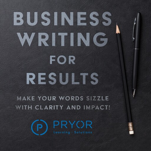 Business Writing for Results, Pryor Learning Solutions