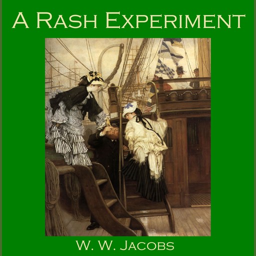 A Rash Experiment, W.W.Jacobs