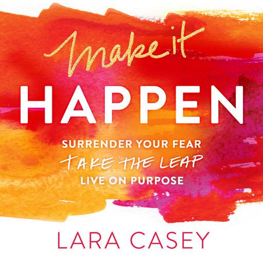 Make it Happen, Lara Casey