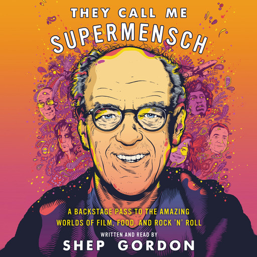 They Call Me Supermensch, Shep Gordon