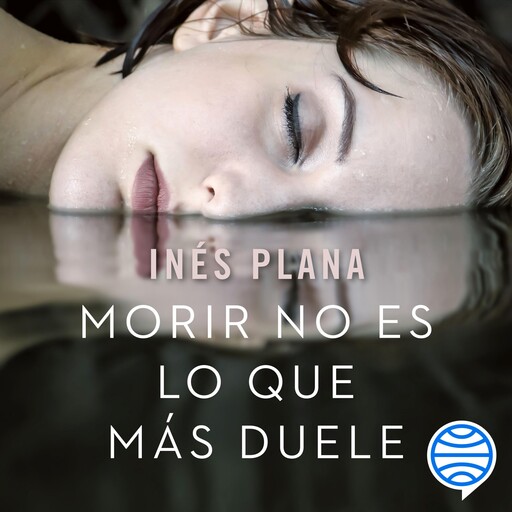 Morir no es lo que más duele, Inés Plana