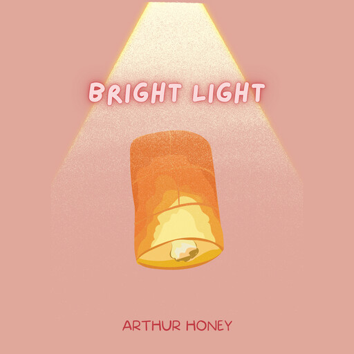 Bright Light, Arthur Honey