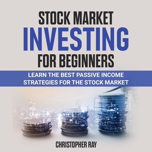 Stock Market Investing for Beginners, Christopher Ray