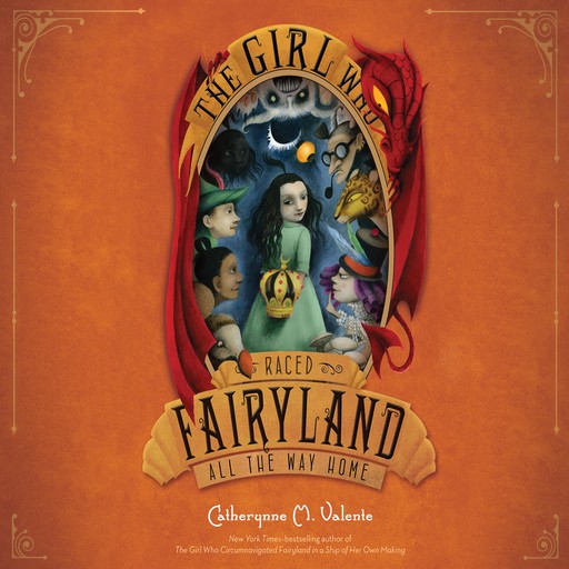 The Girl Who Raced Fairyland All the Way Home, Catherynne Valente
