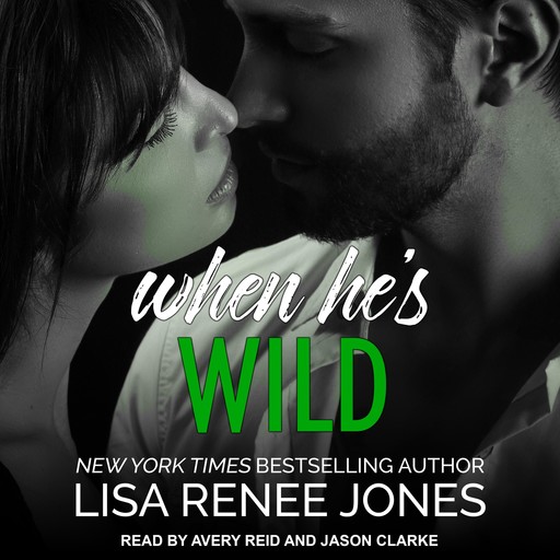 When He's Wild, Lisa Renee Jones