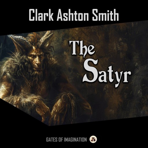 The Satyr, Clark Ashton Smith