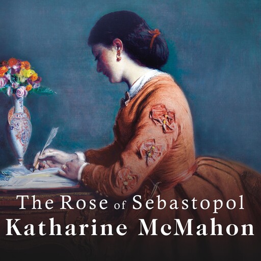 The Rose of Sebastopol, Katharine McMahon