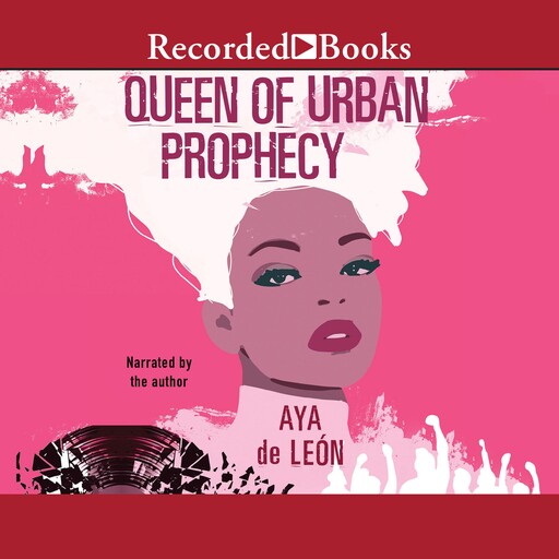 Queen of Urban Prophecy, Aya de León