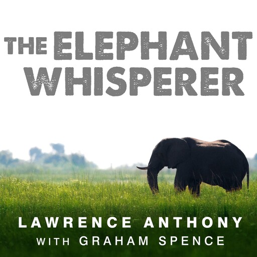 The Elephant Whisperer, Graham Spence, Lawrence Anthony
