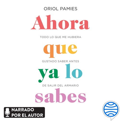 Ahora que ya lo sabes, Oriol Pamies