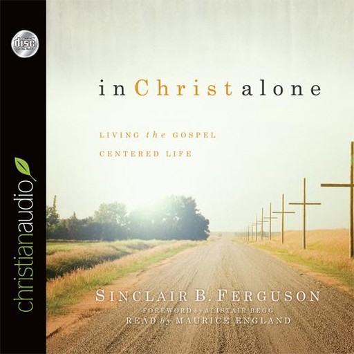 In Christ Alone, Sinclair B. Ferguson, Maurice England