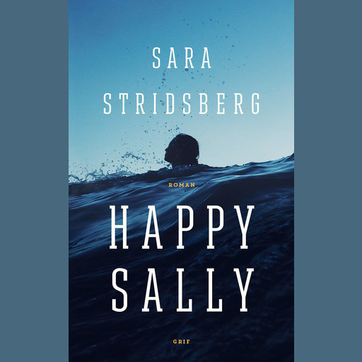 Happy Sally, Sara Stridsberg