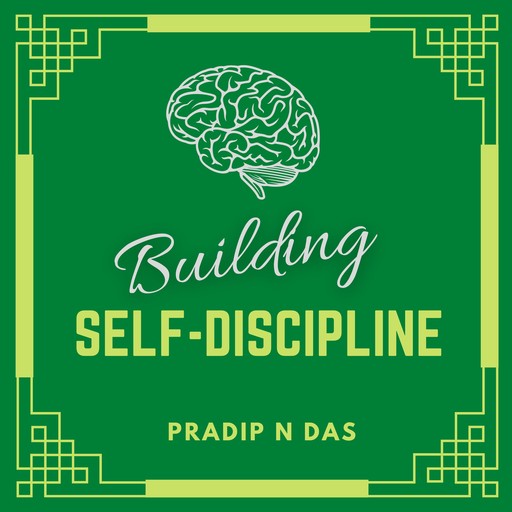 Building Self-Discipline, Pradip N Das