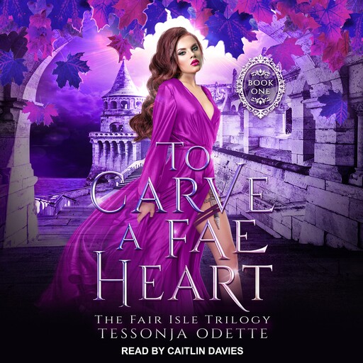 To Carve a Fae Heart, Tessonja Odette