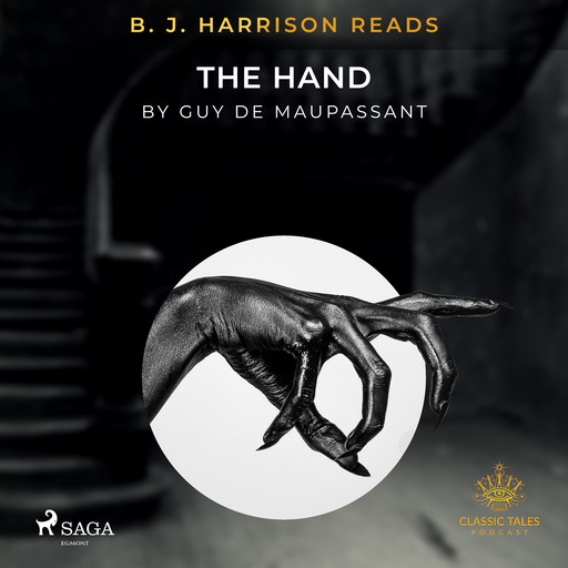 B. J. Harrison Reads The Hand, Guy de Maupassant