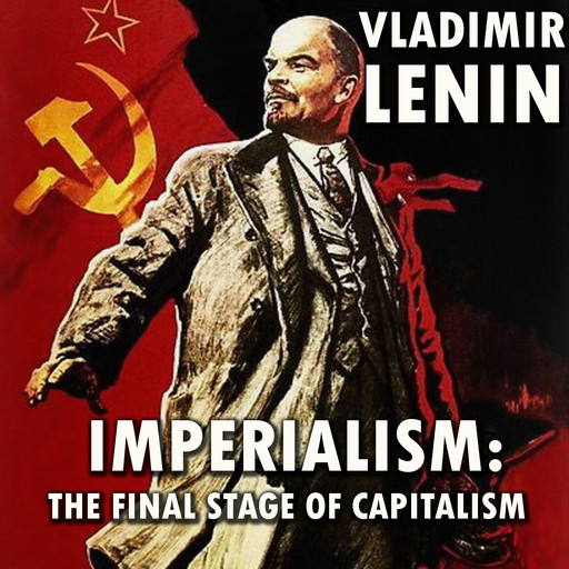 Imperialism The Final Stage of Capitalism, Vladimir Il'ich Lenin