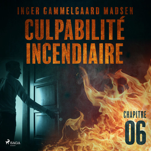 Culpabilité incendiaire - Chapitre 6, Inger Gammelgaard Madsen