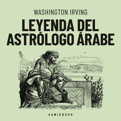 Leyenda del astrólogo Árabe (Completo), Washington Irving