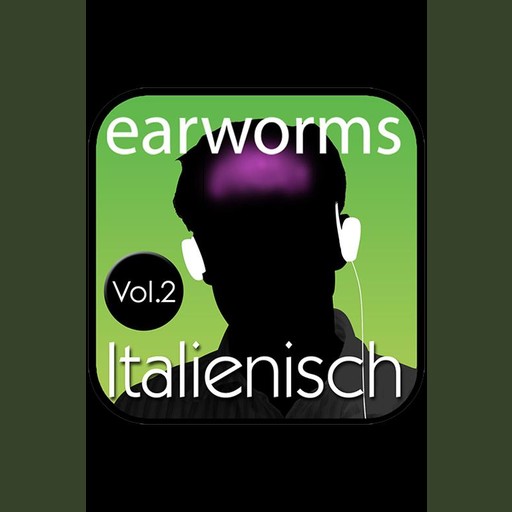 Italienisch Volume 2, Earworms Learning
