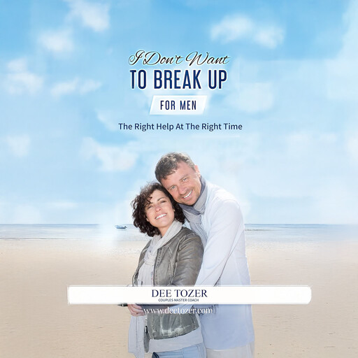 I Don't Want To Break Up – For Men, Dee Tozer