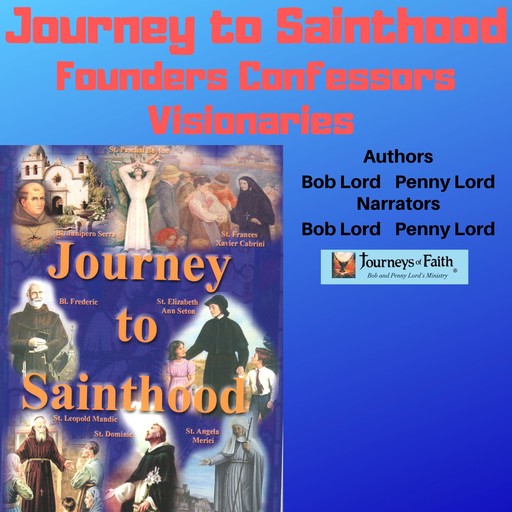 Journey to Sainthood, Bob Lord, Penny Lord