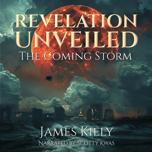 Unveiling Revelation - The Approaching Storm, James Kiely