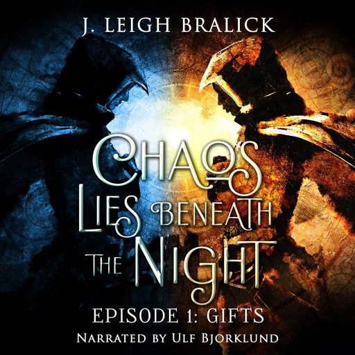 Chaos Lies Beneath the Night, Episode 1, J. Leigh Bralick