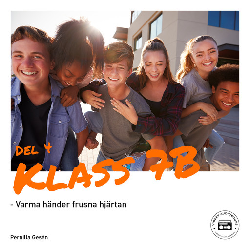 Klass 7B - Varma händer frusna hjärtan, Pernilla Gesén