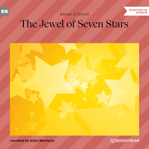The Jewel of Seven Stars (Unabridged), Bram Stoker