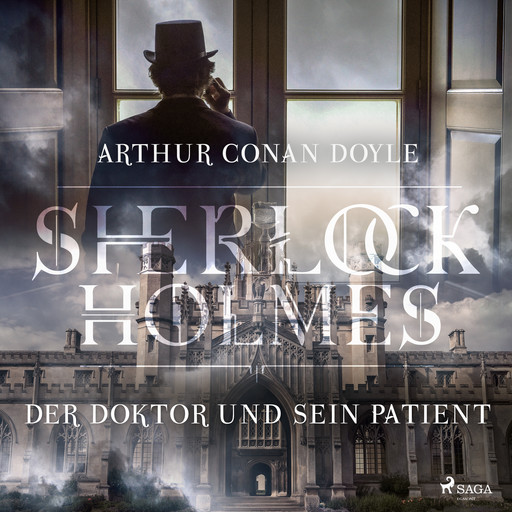 Sherlock Holmes: Der Doktor und sein Patient, Arthur Conan Doyle