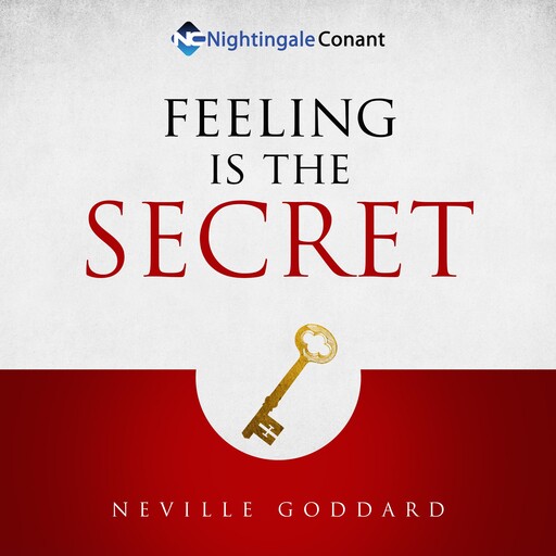 Feeling Is the Secret, Neville Goddard