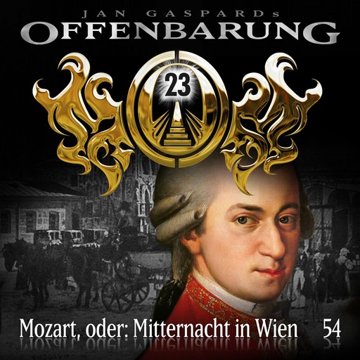 Offenbarung 23, Folge 54: Mozart, oder: Mitternacht in Wien, Jan Gaspard